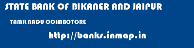 STATE BANK OF BIKANER AND JAIPUR  TAMIL NADU COIMBOTORE    banks information 
